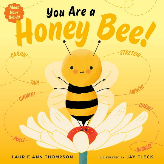 You Are a Honey Bee! - LAURIE ANN THOMPSON - JAY FLECK