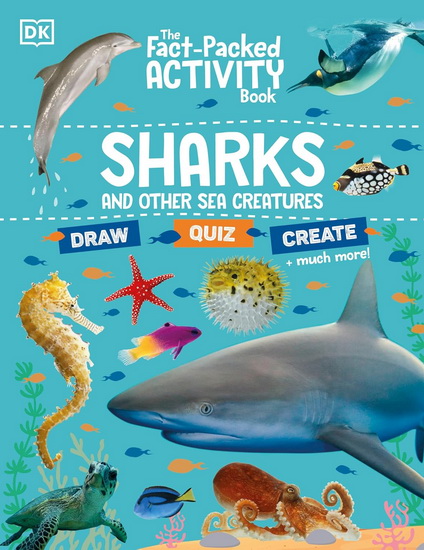 The Fact-Packed Activity Book: Sharks and Other Sea Creatures - COLLECTIF