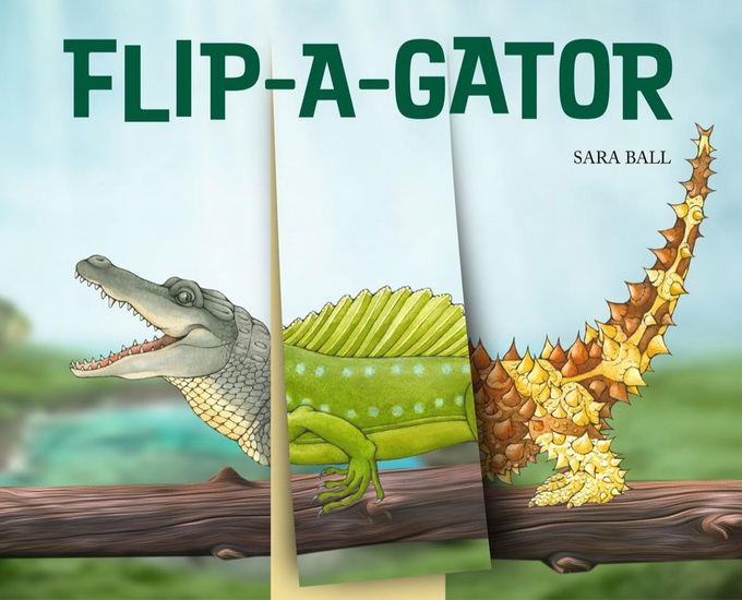 Flip-a-gator - SARA BALL