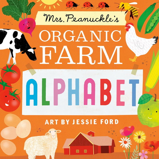 Mrs. Peanuckle&#39;s Organic Farm Alphabet - MRS PEANUCKLE - JESSIE FORD