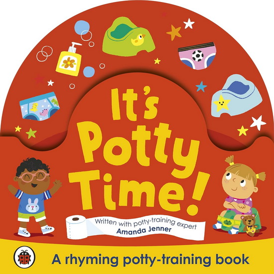 It&#39;s Potty Time!: Say goodbye to nappies with this potty-training book - ROSE COBDEN