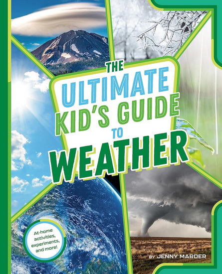 The Ultimate Kid's Guide to Weather - JENNY MARDER