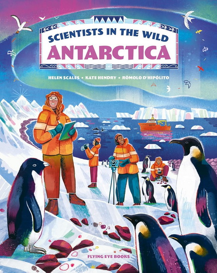 Scientists in the Wild: Antarctica - HELEN SCALES & AL