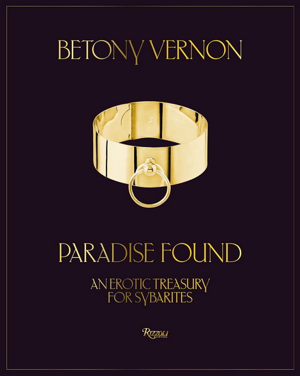 Paradise Found: An Erotic Treasury for Sybarites - BETONY VERNON