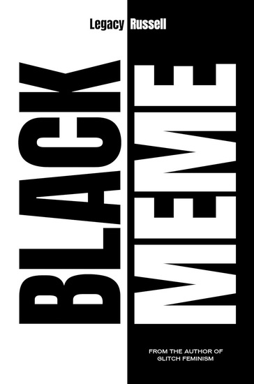 Black Meme: The History of the Images that Make Us - LEGACY RUSSELL