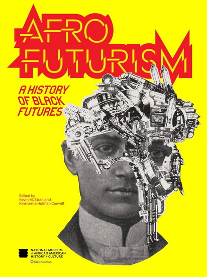 Afrofuturism: A History of Black Futures - COLLECTIF