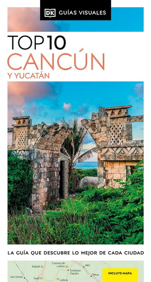 DK Eyewitness Top 10 Cancun and the Yucatan - COLLECTIF