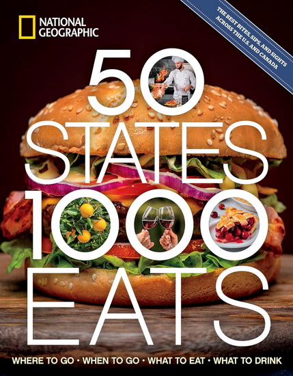 50 States, 1,000 Eats: Where to Go, When to Go, What to Eat, What to Drink - JOE YOGERST