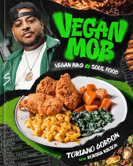 Vegan Mob: Vegan BBQ and Soul Food [A Plant-Based Cookbook] - TORIANO GORDON - KORSHA WILSON