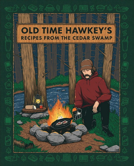 Old Time Hawkey&#39;s Recipes from the Cedar Swamp - OLD TIME HAWKEY