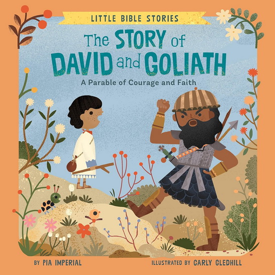The Story of David and Goliath: A Parable of Courage and Faith - PIA IMPERIAL - CARLY GLEDHILL