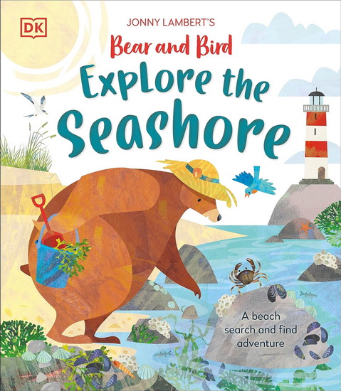 Jonny Lambert’s Bear and Bird Explore the Seashore: A Beach Search and Find Adventure - JONNY LAMBERT