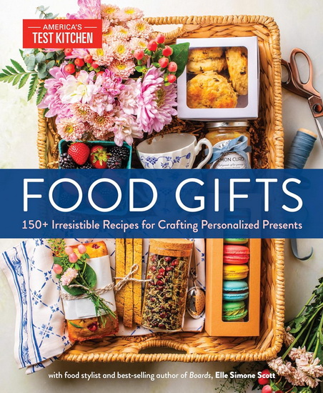 Food Gifts: 150+ Irresistible Recipes for Crafting Personalized Presents - COLLECTIF