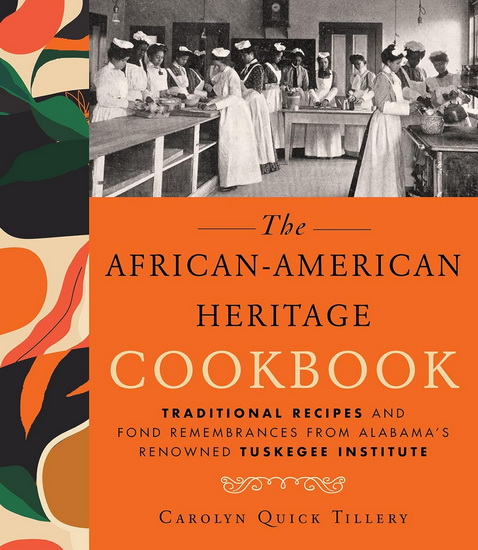 African-American Heritage Cookbook: Traditional Recipes And Fond Remembrances From Alabama&#39;s Renowned Tuskegee Institute - CAROLYN Q TILLERY