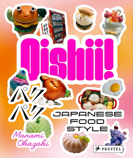 Oishii!: Japanese Food Style - MANAMI OKAZAKI
