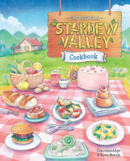 The Official Stardew Valley Cookbook - CONCERNEDAPE - RYAN NOVAK