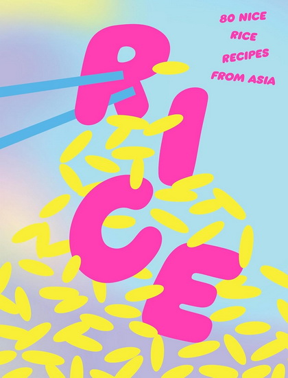 Rice: 80 Nice Rice Recipes from Asia - COLLECTIF