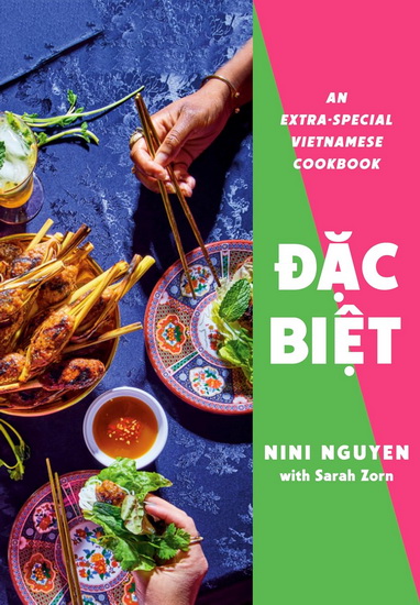 Dac Biet: An Extra-Special Vietnamese Cookbook - NINI NGUYEN - SARAH ZORN