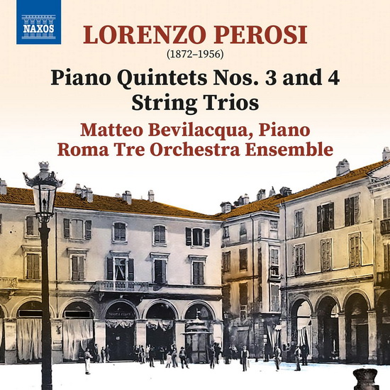 Perosi: Piano Quintets Nos. 3-4, String Trios - LORENZO PEROSI