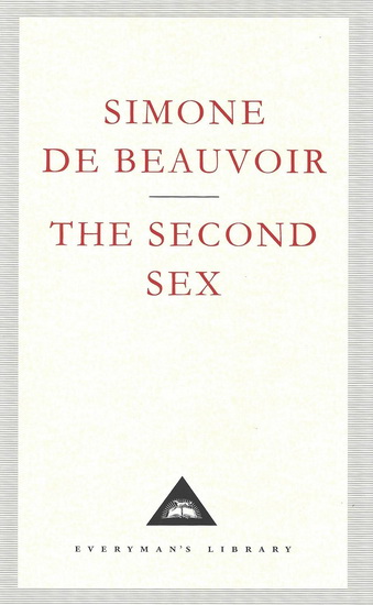 The Second Sex - SIMONE DE BEAUVOIR - CONSTANCE BORDE