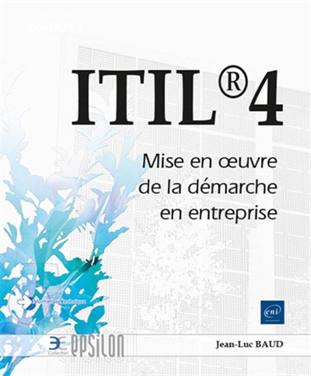 ITIL 4 : mise en oeuvre de la démarche en entreprise 3e éd. - JEAN-LUC BAUD