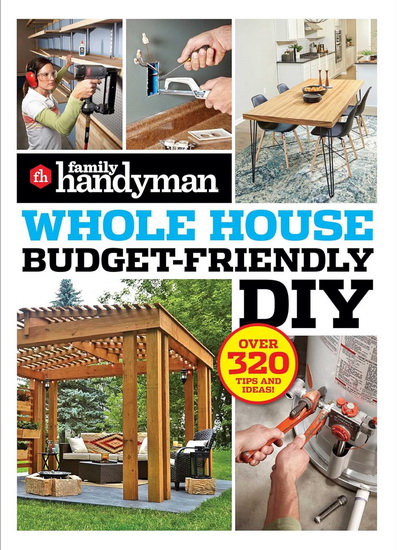 Family Handyman Whole House Budget Friendly DIY - COLLECTIF