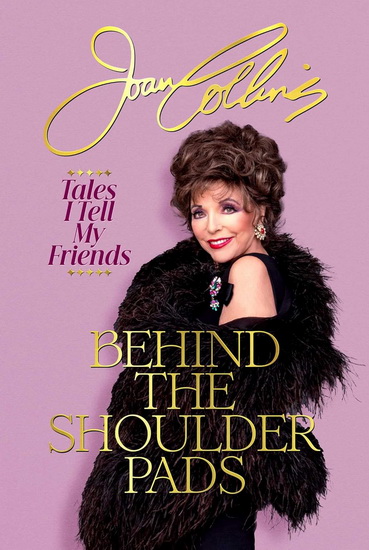 Behind the Shoulder Pads - JOAN COLLINS