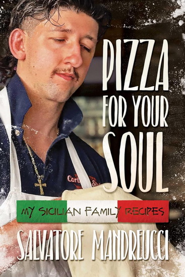 Pizza for Your Soul - SALVATORE MANDREUCCI