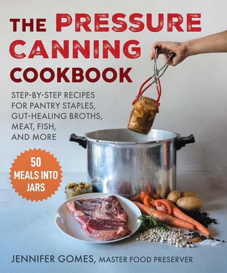 Pressure Canning Cookbook - JENNIFER GOMES