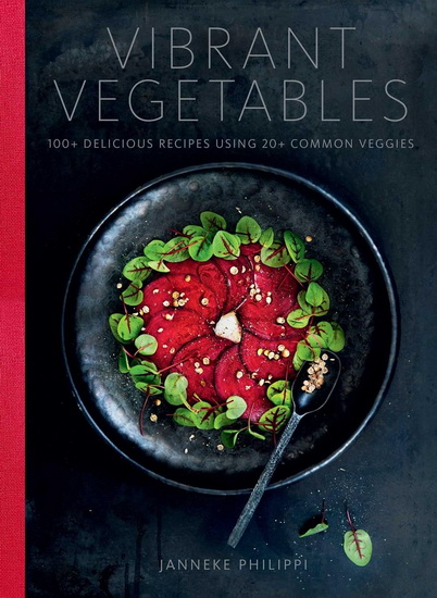 Vibrant Vegetables - JANNEKE PHILIPPI