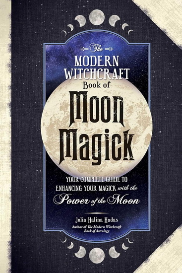 Modern Witchcraft Book of Moon Magick - JULIA HALINA HADAS