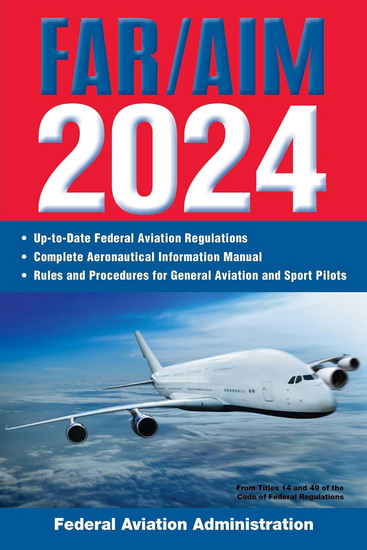 FAR/AIM 2024: Up-to-Date FAA Regulations / Aeronautical Information Manual - COLLECTIF