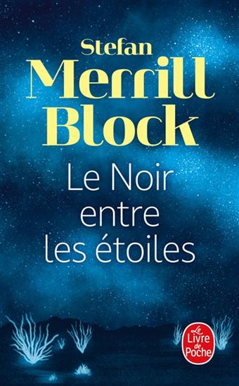 Le Noir entre les étoiles - STEFAN MERRILL BLOCK