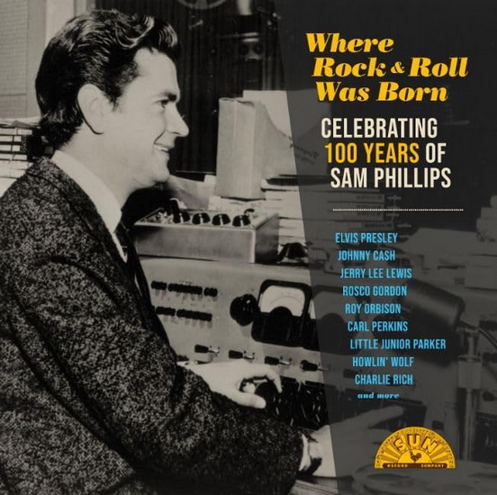 Where Rock &#39;N&#39; Roll Was Born: Celebrating 100 years of Sam Phillips (Vinyle) - VARIOUS ARTISTS