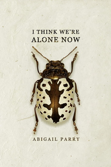 I Think Were Alone Now - ABIGAIL PARRY