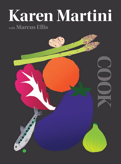 COOK: The Only Book You Need in the Kitchen - KAREN MARTINI