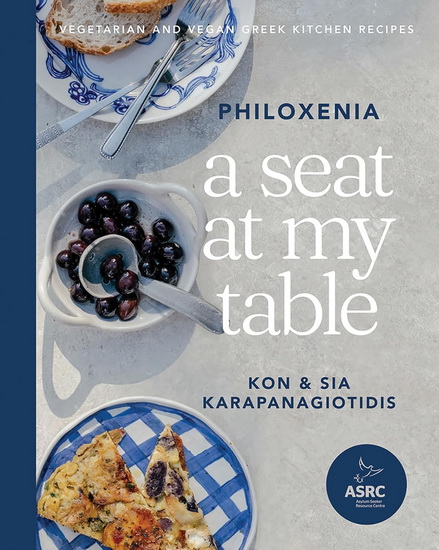 A Seat at My Table: Philoxenia: Vegetarian and Vegan Greek Kitchen Recipes - KON KARAPANAGIOTIDIS