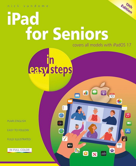 iPad for Seniors in easy steps: Covers all models with iPadOS 17 - NICK VANDOME