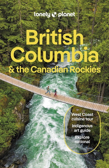 Lonely Planet British Columbia & the Canadian Rockies   10th Ed. - COLLECTIF
