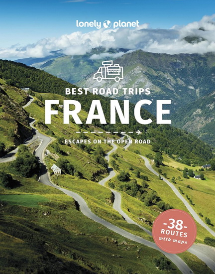Lonely Planet Best Road Trips France   4th Ed. - COLLECTIF