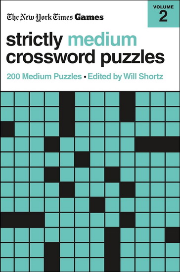 New York Times Games Strictly Medium Crossword Puzzles Volume 2: 200 Medium Puzzles - COLLECTIF