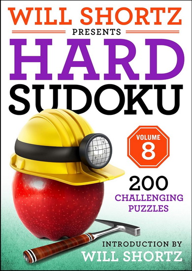 Will Shortz Presents Hard Sudoku Volume 8: 200 Challenging Puzzles - WILL SHORTZ