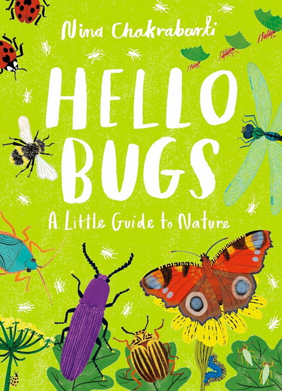 Hello Bugs: A Little Guide to Nature - NINA CHAKRABARTI