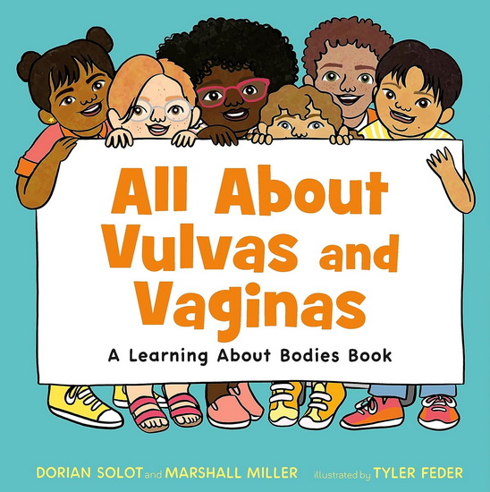 All About Vulvas and Vaginas: A Learning About Bodies Book - DORIAN SOLOT - MARSHALL MILLER