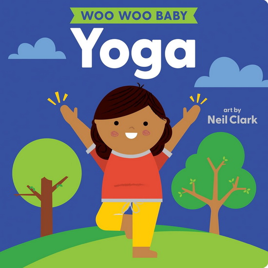 Woo Woo Baby: Yoga - NEIL CLARK