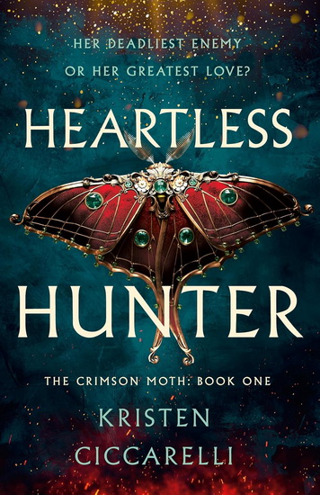Heartless Hunter: Crimson Moth Book 1 - KRISTEN CICCARELLI