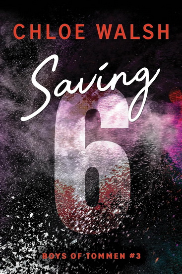 Saving 6 #03 - CHLOE WALSH