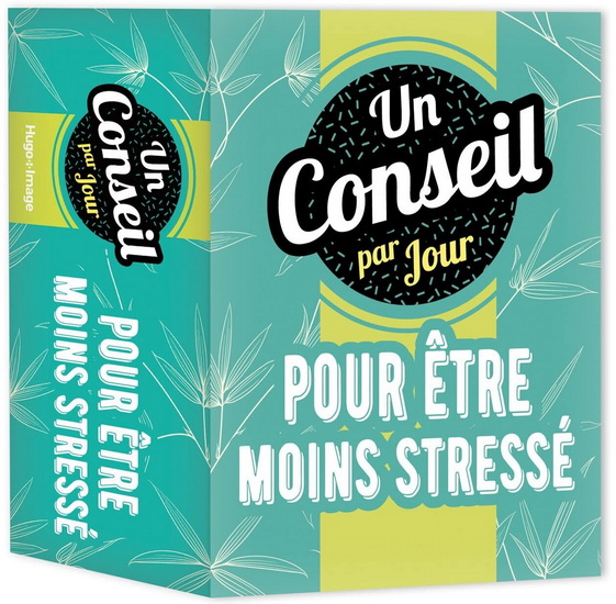 Un conseil par jour pour être moins stressé - COLLECTIF