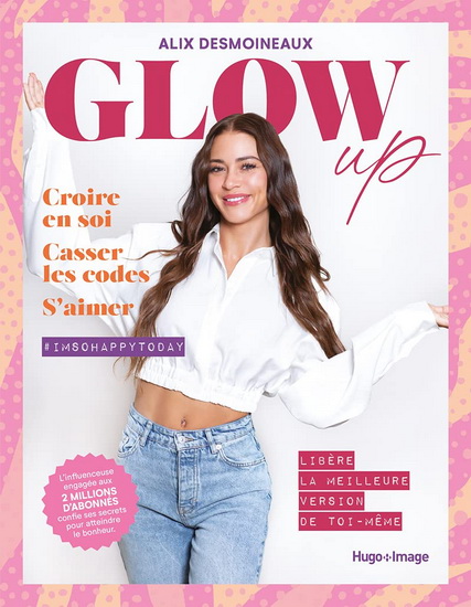 Glow up - ALIX DESMOINEAUX