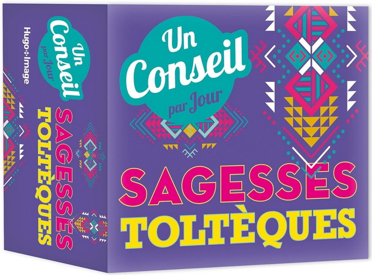 Un conseil par jour : sagesses toltèques - COLLECTIF